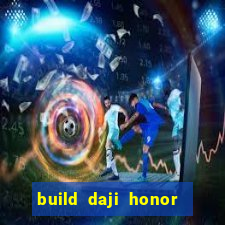 build daji honor of kings